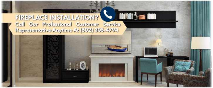 Fireplace Installation Louisville
